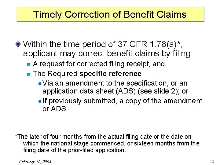 Timely Correction of Benefit Claims Within the time period of 37 CFR 1. 78(a)*,