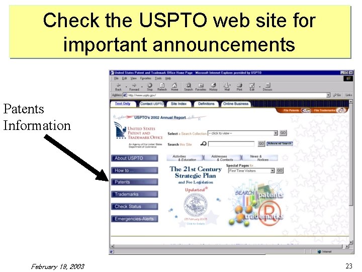 Check the USPTO web site for important announcements Patents Information February 19, 2003 23