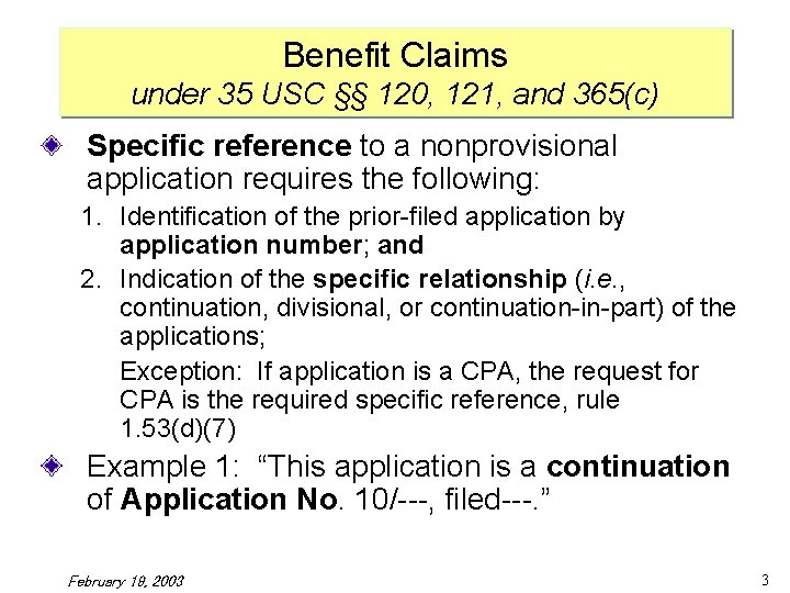 Benefit Claims under 35 USC §§ 120, 121, and 365(c) Specific reference to a