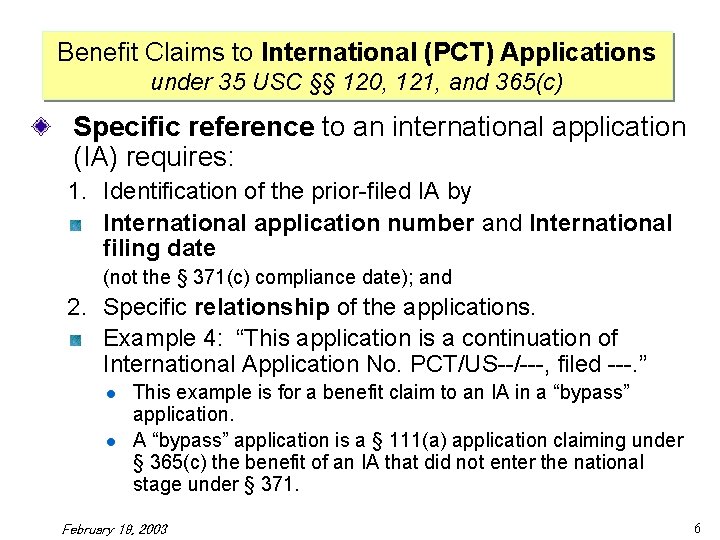 Benefit Claims to International (PCT) Applications under 35 USC §§ 120, 121, and 365(c)