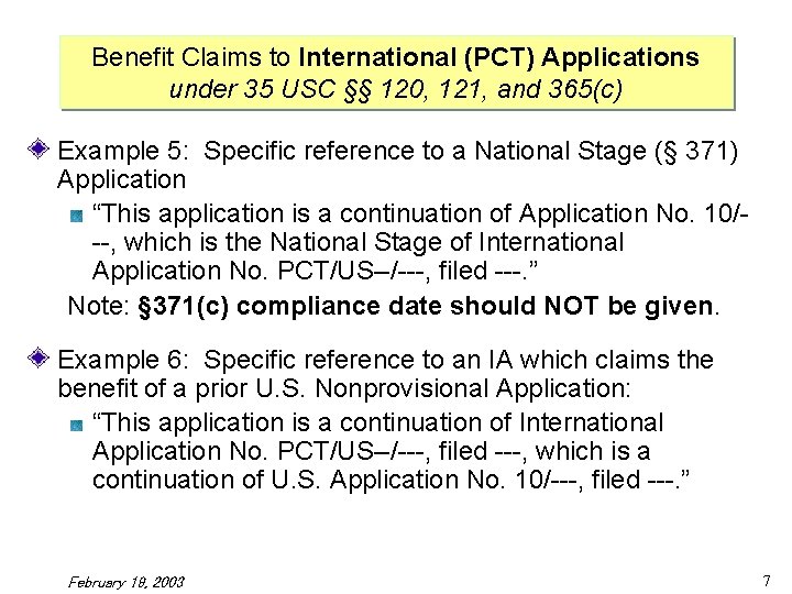 Benefit Claims to International (PCT) Applications under 35 USC §§ 120, 121, and 365(c)