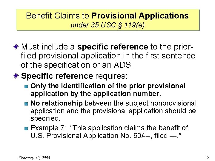 Benefit Claims to Provisional Applications under 35 USC § 119(e) Must include a specific