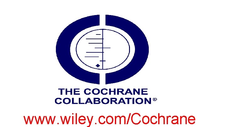 www. wiley. com/Cochrane 
