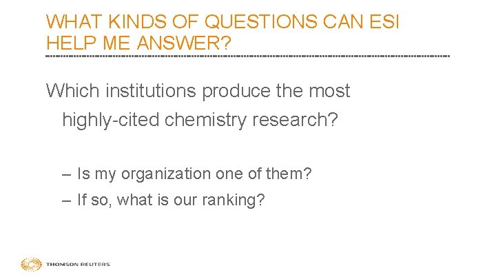 WHAT KINDS OF QUESTIONS CAN ESI HELP ME ANSWER? Which institutions produce the most