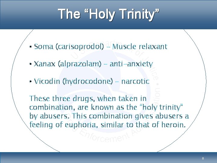 The “Holy Trinity” • Soma (carisoprodol) – Muscle relaxant • Xanax (alprazolam) – anti-anxiety