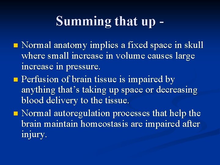 Summing that up Normal anatomy implies a fixed space in skull where small increase