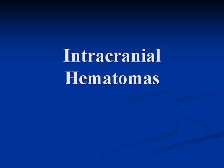 Intracranial Hematomas 