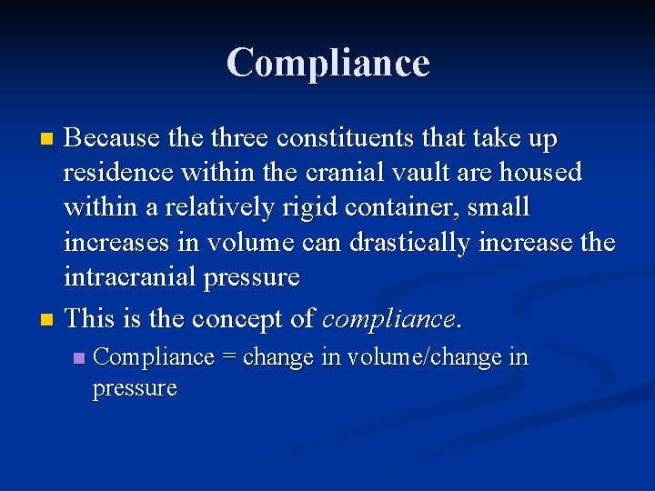 Compliance Because three constituents that take up residence within the cranial vault are housed