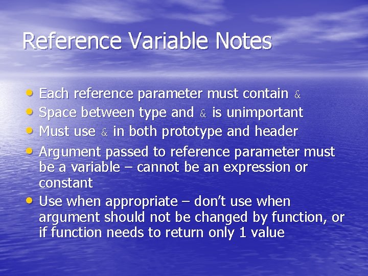Reference Variable Notes • Each reference parameter must contain & • Space between type