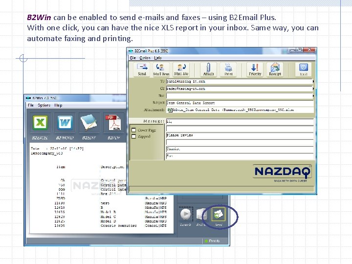 B 2 Win can be enabled to send e-mails and faxes – using B