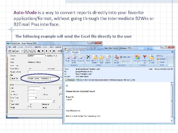 Auto-Mode is a way to convert reports directly into your favorite application/format, without going