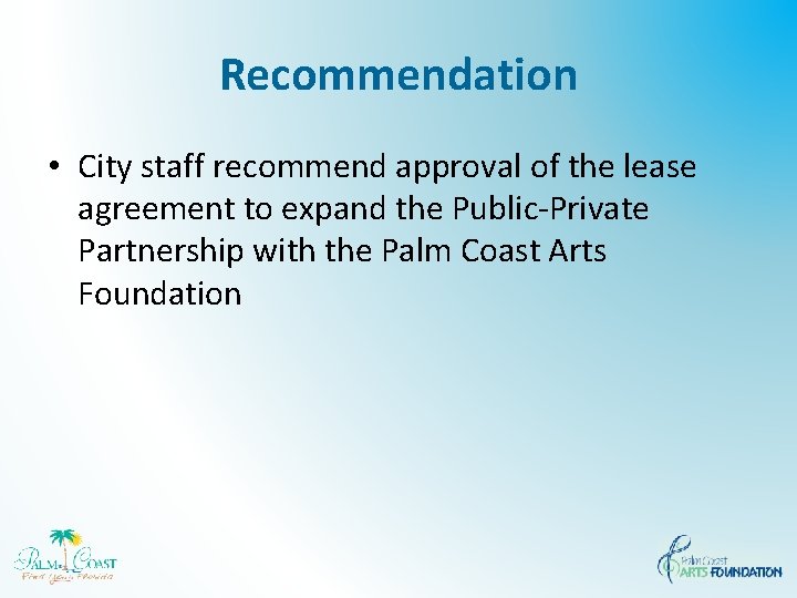 Recommendation • City staff recommend approval of the lease agreement to expand the Public-Private