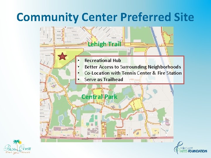 Community Center Preferred Site Lehigh Trail • • Recreational Hub Better Access to Surrounding