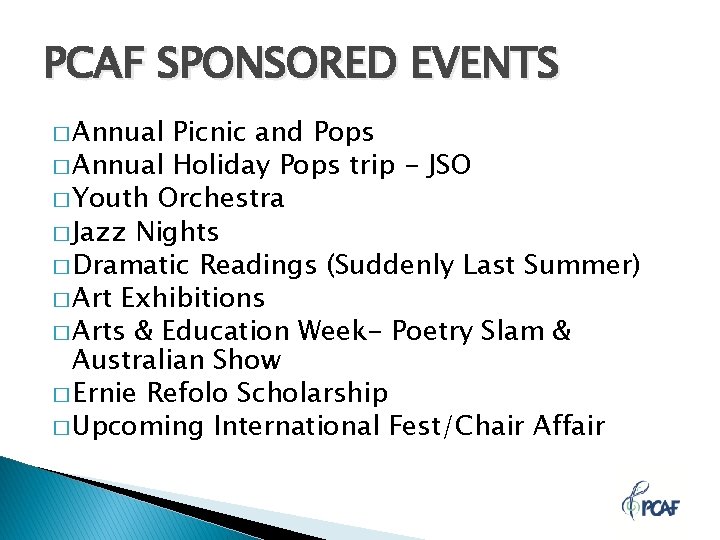 PCAF SPONSORED EVENTS � Annual Picnic and Pops � Annual Holiday Pops trip -