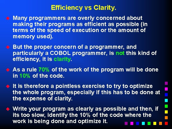 Efficiency vs Clarity. u Many programmers are overly concerned about making their programs as