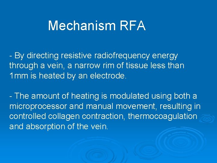 Mechanism RFA - By directing resistive radiofrequency energy through a vein, a narrow rim