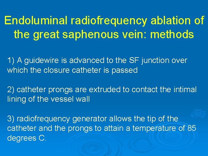 Endoluminal radiofrequency ablation of the great saphenous vein: methods 1) A guidewire is advanced
