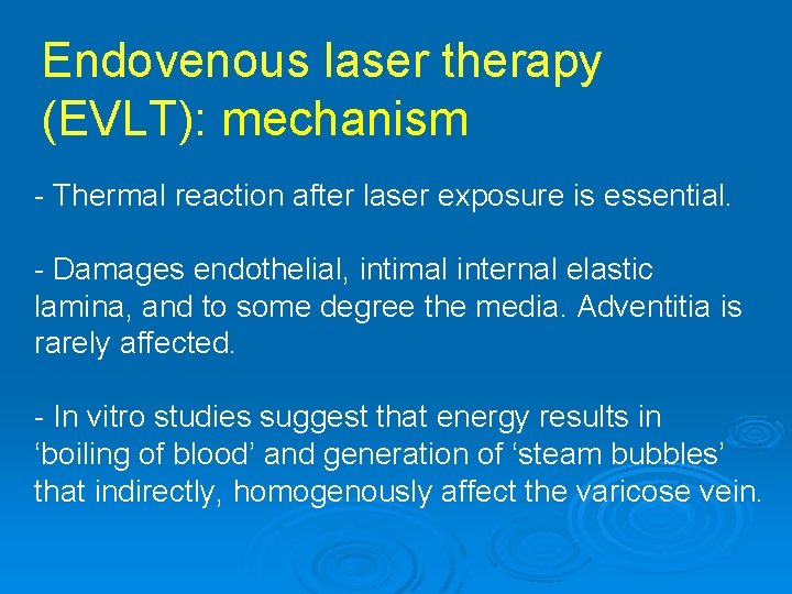 Endovenous laser therapy (EVLT): mechanism - Thermal reaction after laser exposure is essential. -