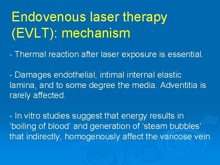 Endovenous laser therapy (EVLT): mechanism - Thermal reaction after laser exposure is essential. -