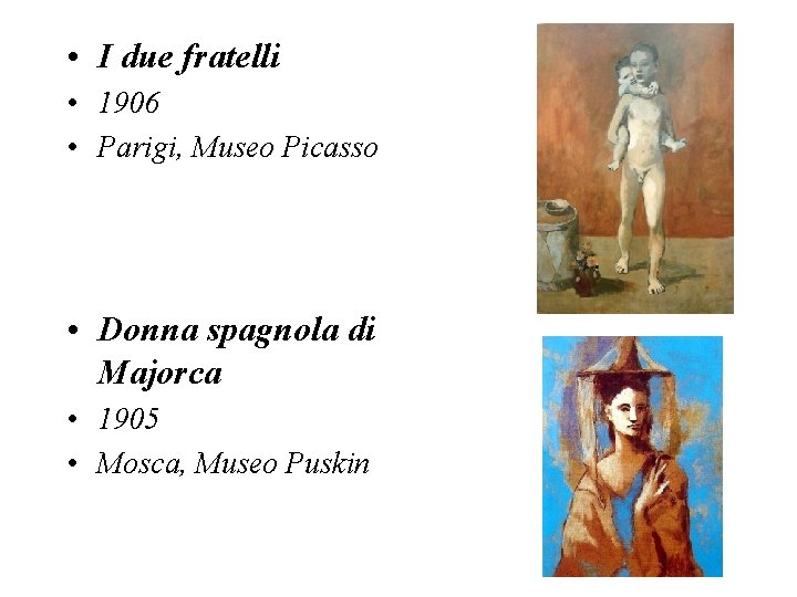  • I due fratelli • 1906 • Parigi, Museo Picasso • Donna spagnola
