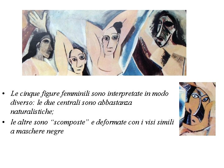  • Le cinque figure femminili sono interpretate in modo diverso: le due centrali