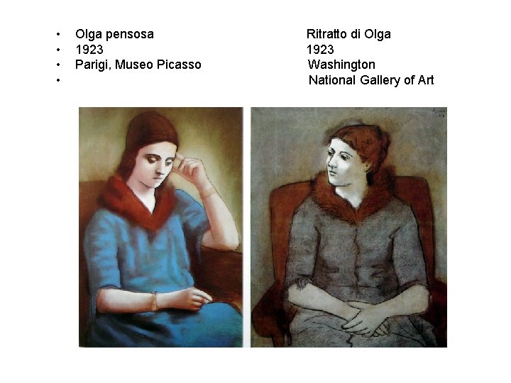  • • Olga pensosa 1923 Parigi, Museo Picasso Ritratto di Olga 1923 Washington