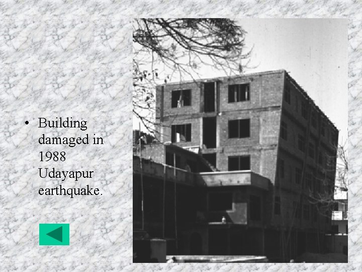  • Building damaged in 1988 Udayapur earthquake. 