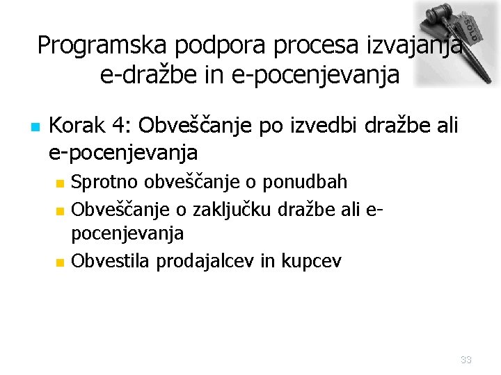 Programska podpora procesa izvajanja e-dražbe in e-pocenjevanja n Korak 4: Obveščanje po izvedbi dražbe