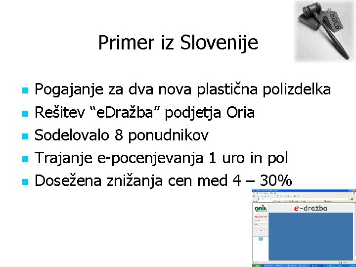 Primer iz Slovenije n n n Pogajanje za dva nova plastična polizdelka Rešitev “e.