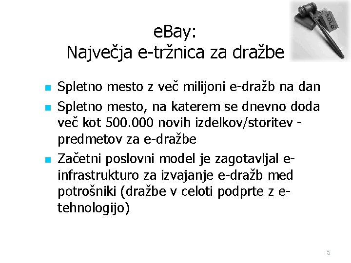 e. Bay: Največja e-tržnica za dražbe n n n Spletno mesto z več milijoni