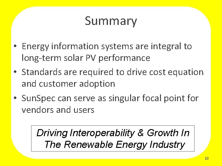Summary • Energy information systems are integral to long-term solar PV performance • Standards