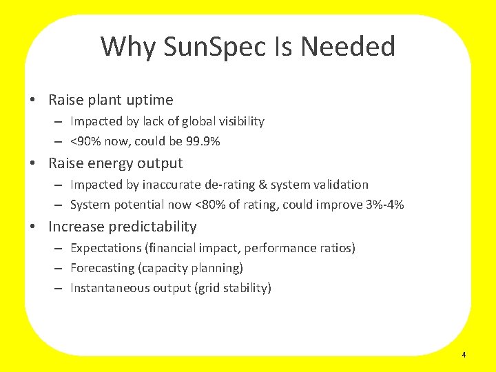 Why Sun. Spec Is Needed • Raise plant uptime – Impacted by lack of