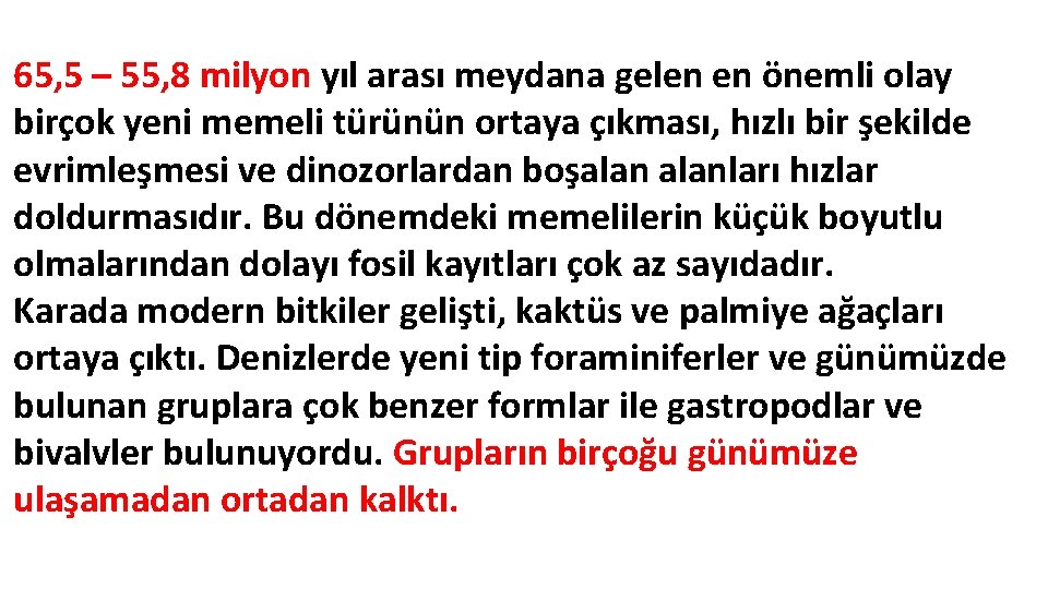 65, 5 – 55, 8 milyon yıl arası meydana gelen en önemli olay birçok