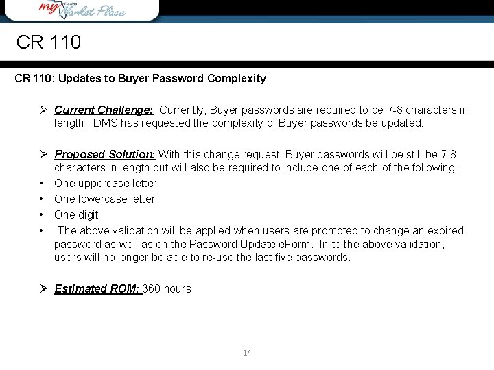 CR 110: Updates to Buyer Password Complexity Ø Current Challenge: Currently, Buyer passwords are