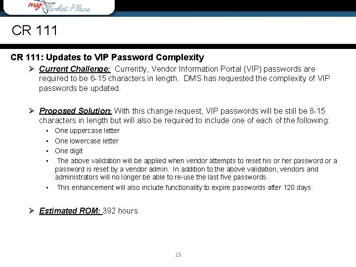 CR 111: Updates to VIP Password Complexity Ø Current Challenge: Currently, Vendor Information Portal