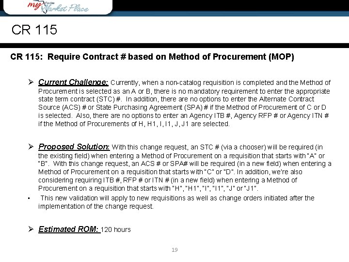 CR 115: Require Contract # based on Method of Procurement (MOP) Ø Current Challenge: