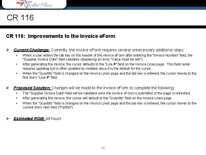 CR 116: Improvements to the Invoice e. Form Ø Current Challenge: Currently, the invoice