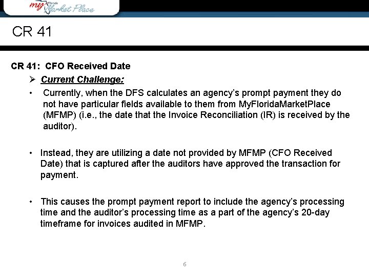 CR 41: CFO Received Date Ø Current Challenge: • Currently, when the DFS calculates