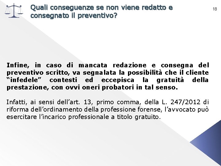 Quali conseguenze se non viene redatto e consegnato il preventivo? Infine, in caso di