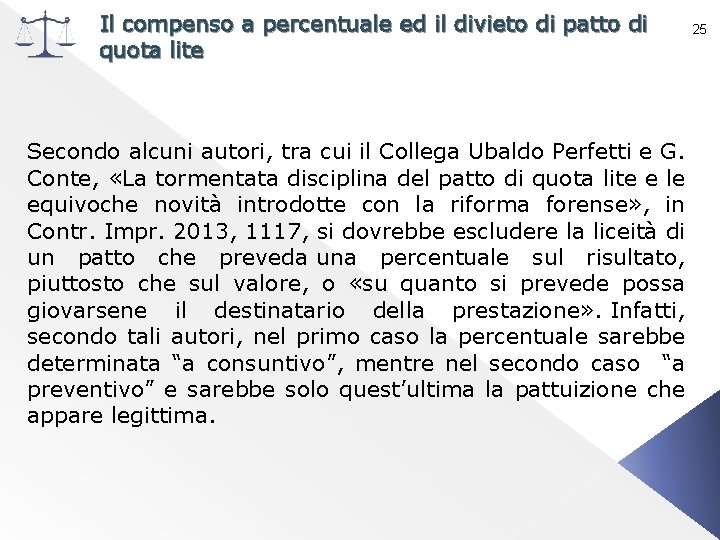 Il compenso a percentuale ed il divieto di patto di quota lite 25 Secondo