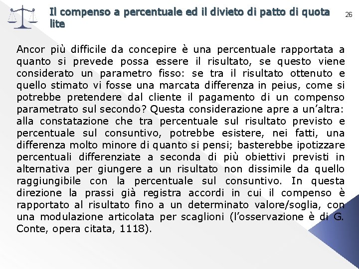 Il compenso a percentuale ed il divieto di patto di quota lite 26 Ancor
