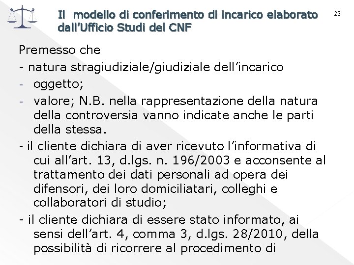 Il modello di conferimento di incarico elaborato dall’Ufficio Studi del CNF Premesso che -