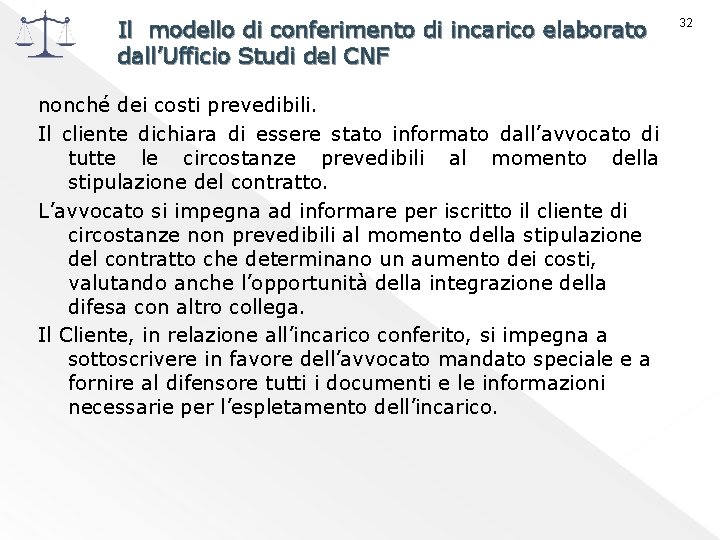 Il modello di conferimento di incarico elaborato dall’Ufficio Studi del CNF nonché dei costi