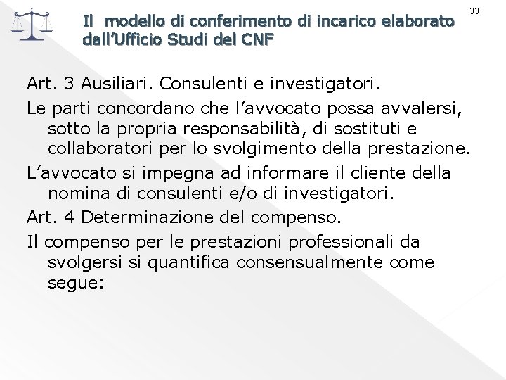 Il modello di conferimento di incarico elaborato dall’Ufficio Studi del CNF 33 Art. 3