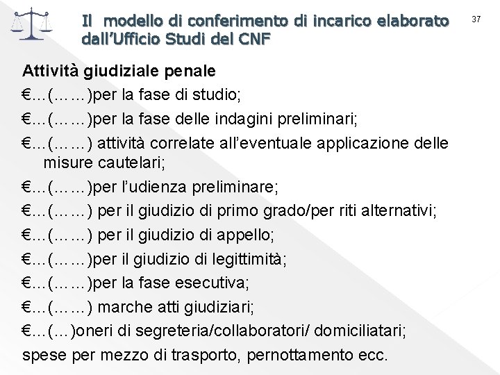 Il modello di conferimento di incarico elaborato dall’Ufficio Studi del CNF Attività giudiziale penale