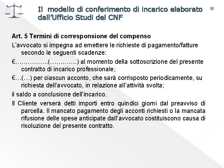 Il modello di conferimento di incarico elaborato dall’Ufficio Studi del CNF Art. 5 Termini