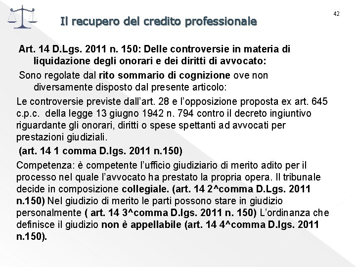 Il recupero del credito professionale Art. 14 D. Lgs. 2011 n. 150: Delle controversie