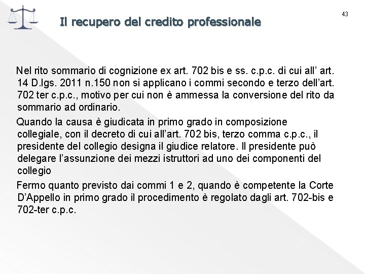Il recupero del credito professionale Nel rito sommario di cognizione ex art. 702 bis