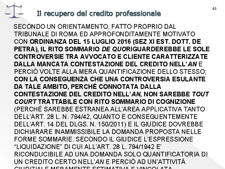 Il recupero del credito professionale SECONDO UN ORIENTAMENTO, FATTO PROPRIO DAL TRIBUNALE DI ROMA