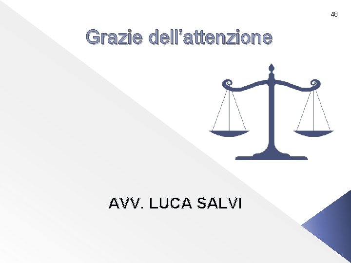 48 Grazie dell’attenzione AVV. LUCA SALVI 